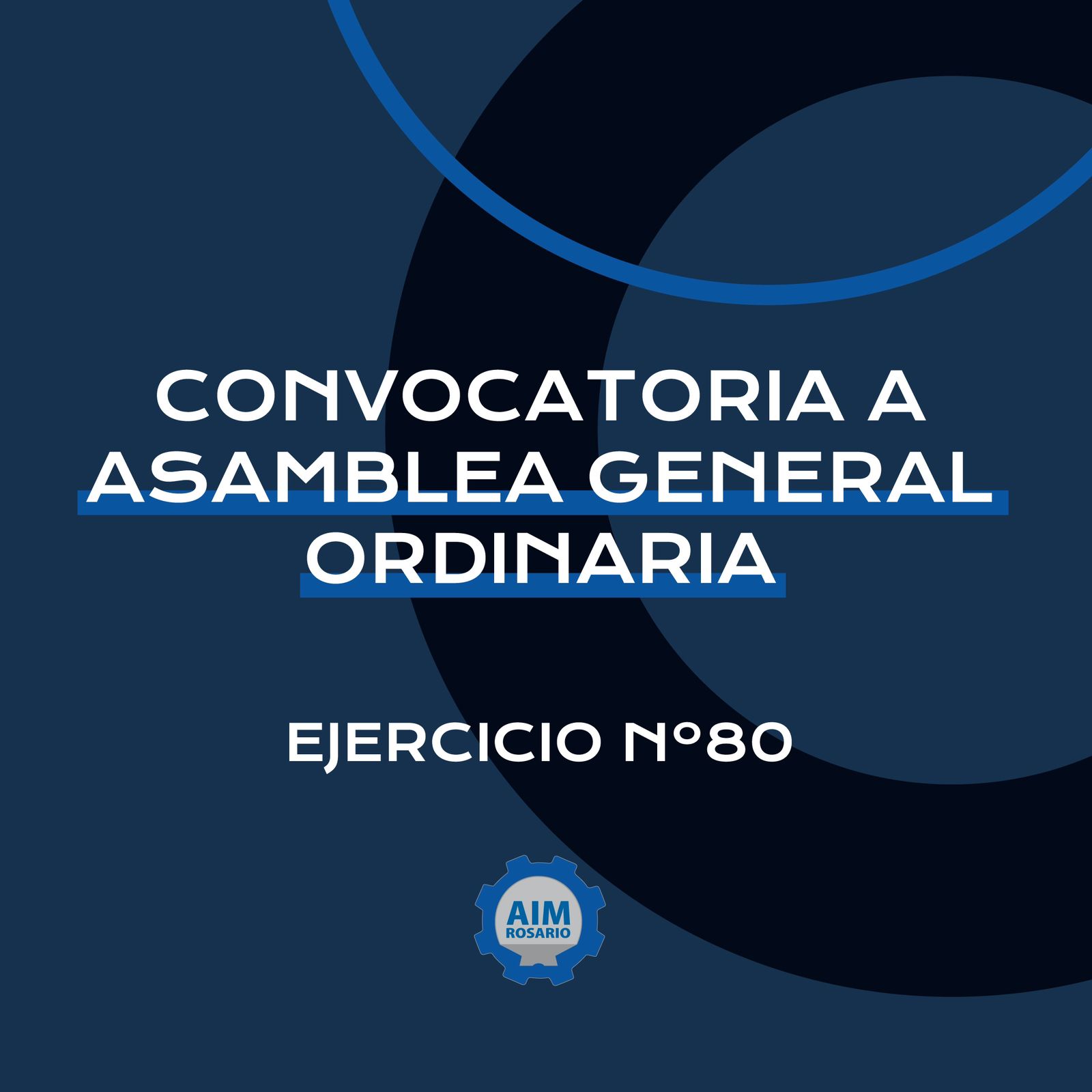  CONVOCATORIA A ASAMBLEA GENERAL ORDINARIA DE AIM ROSARIO - EJERCICIO Nº80